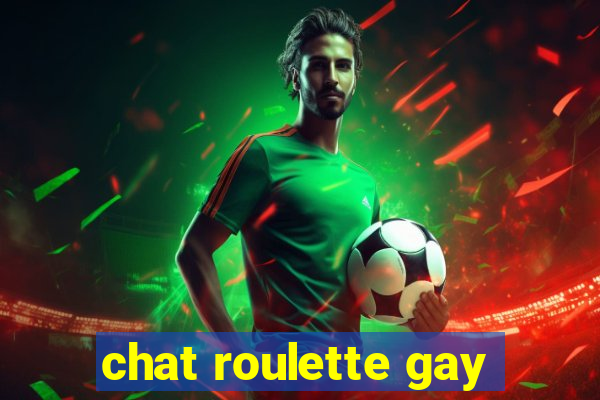 chat roulette gay